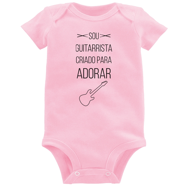 Body Bebê Sou guitarrista criado para adorar - Rosa Bebê