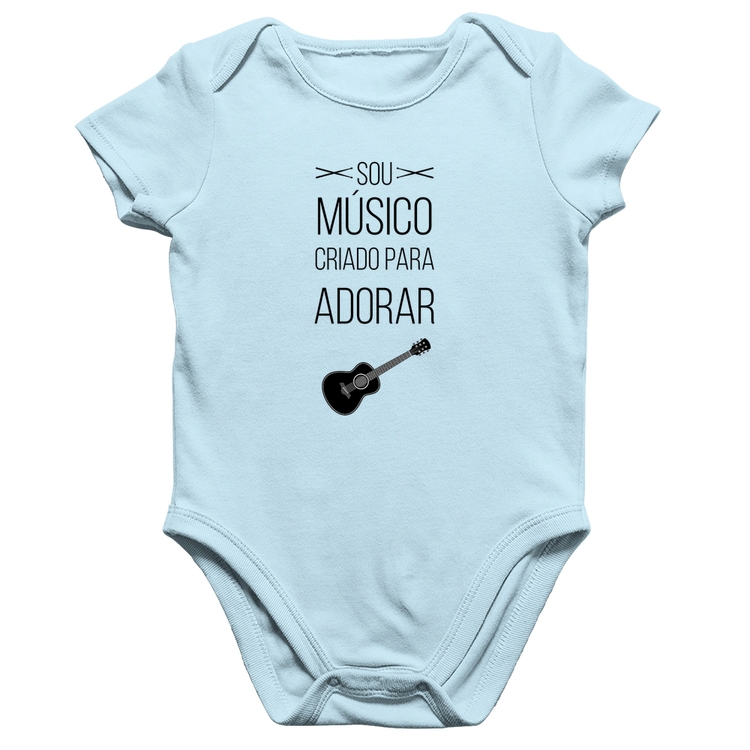 Body Bebê Algodão Sou músico criado para adorar - Azul Bebê