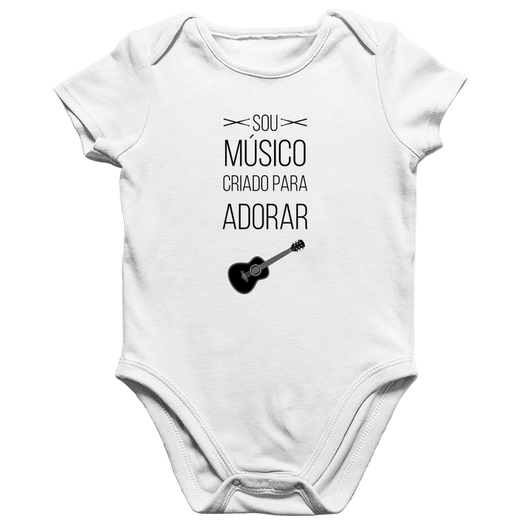 Body Bebê Algodão Sou músico criado para adorar - Branco