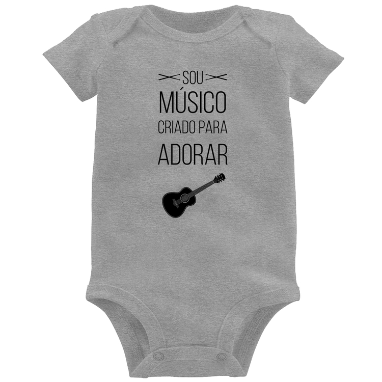 Body Bebê Sou músico criado para adorar - Cinza