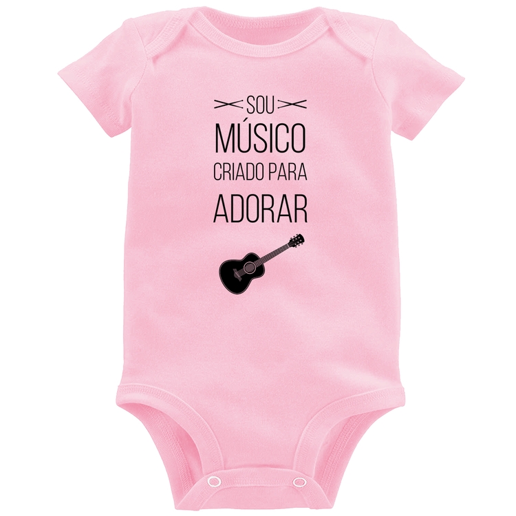 Body Bebê Sou músico criado para adorar - Rosa Bebê
