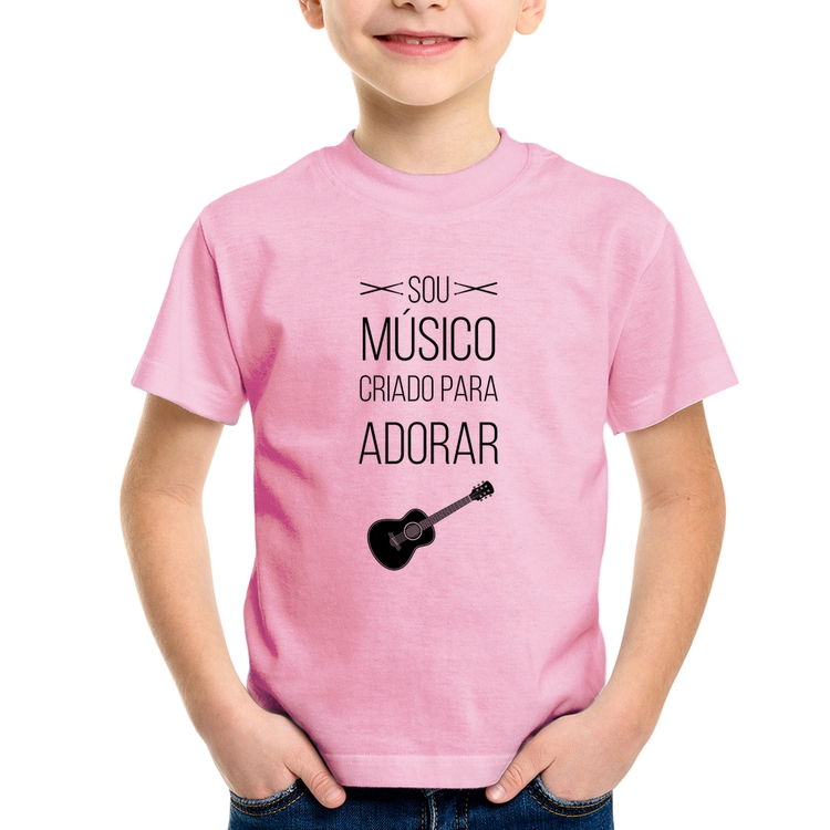 Camiseta Infantil Sou músico criado para adorar - Rosa Bebê