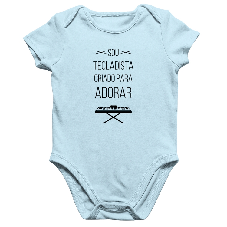 Body Bebê Algodão Sou tecladista criado para adorar - Azul Bebê