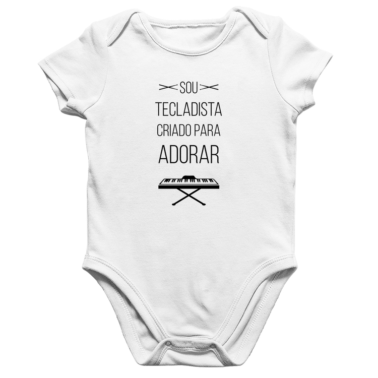 Body Bebê Algodão Sou tecladista criado para adorar - Branco