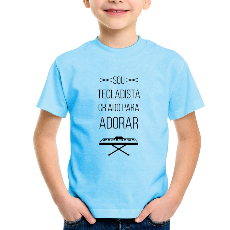 Camiseta Infantil Sou tecladista criado para adorar - Azul Bebê