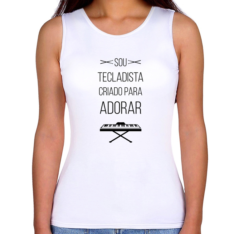 Regata Feminina Sou tecladista criado para adorar