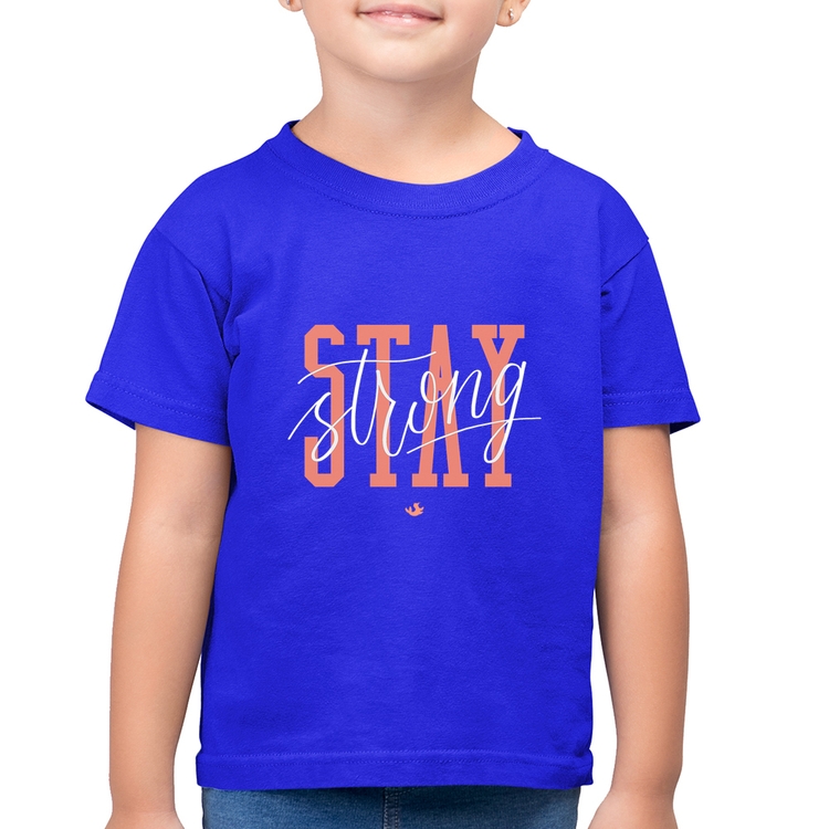 Camiseta Algodão Infantil Stay Strong - Azul Royal