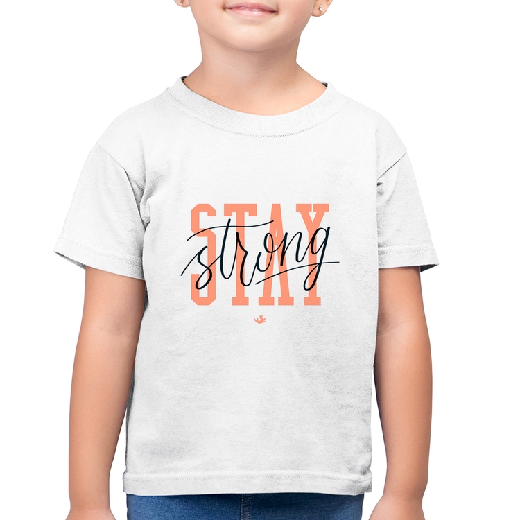 Camiseta Algodão Infantil Stay Strong - Branca