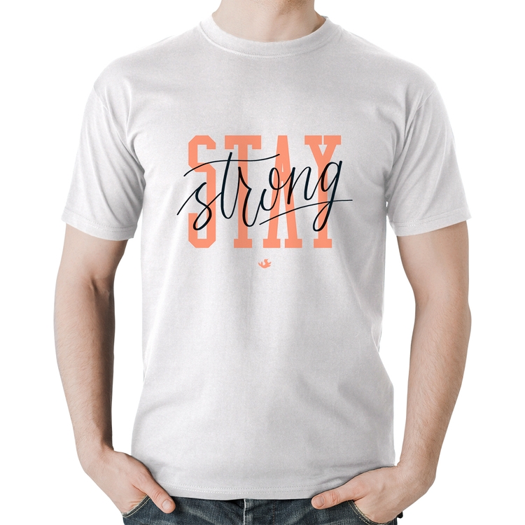 Camiseta Algodão Stay Strong - Branca