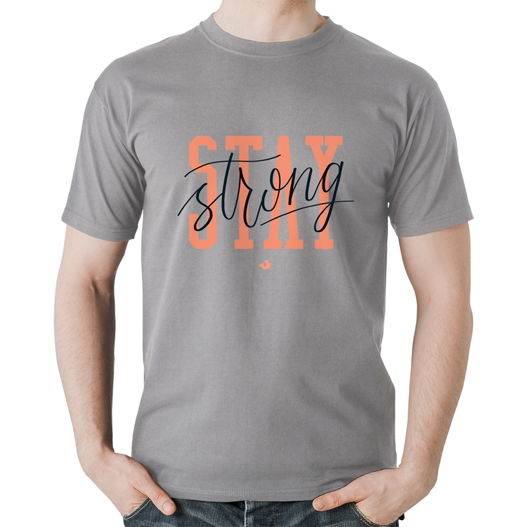 Camiseta Algodão Stay Strong - Cinza