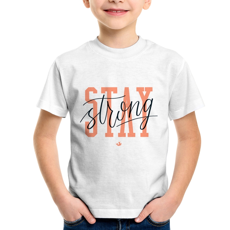Camiseta Infantil Stay Strong