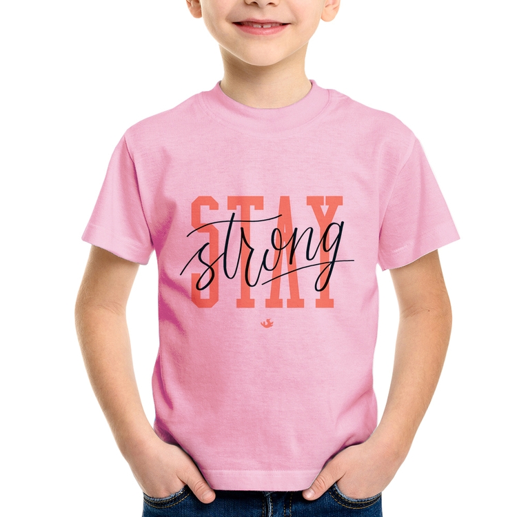 Camiseta Infantil Stay Strong - Rosa Bebê