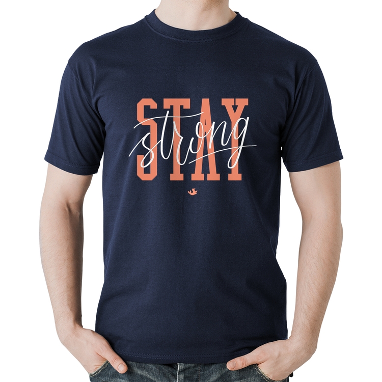 Camiseta Algodão Stay Strong - Marinho
