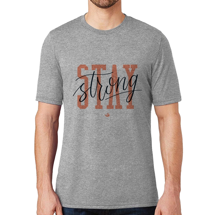 Camiseta Stay Strong - Cinza