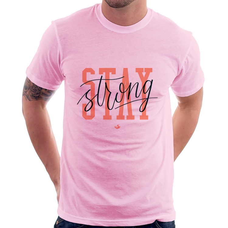 Camiseta Stay Strong - Rosa Bebê