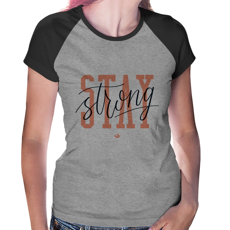 Baby Look Raglan Stay Strong - Cinza/Preto