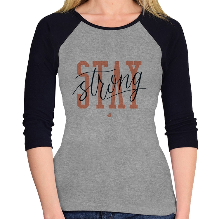 Baby Look Raglan Stay Strong Manga 3/4 - Cinza/Preto