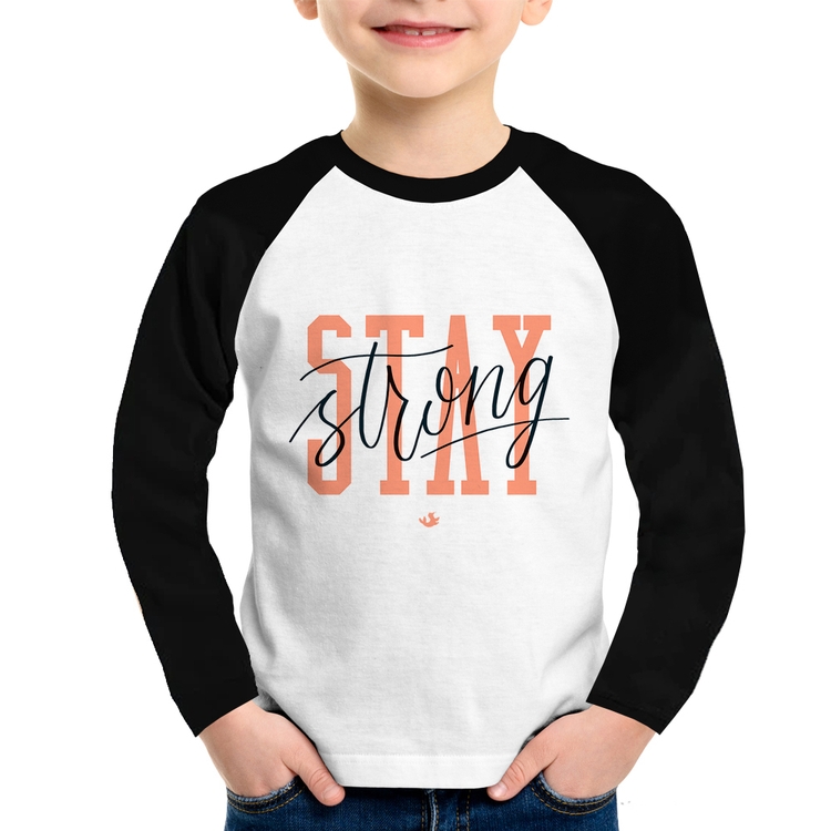 Camiseta Raglan Infantil Stay Strong Manga Longa