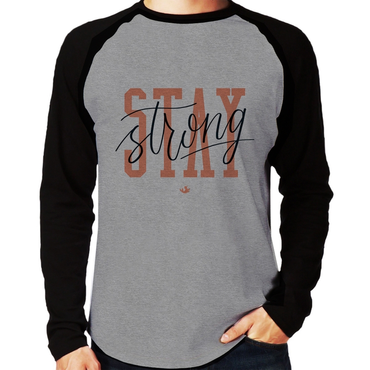 Camiseta Raglan Stay Strong Manga Longa - Cinza/Preto