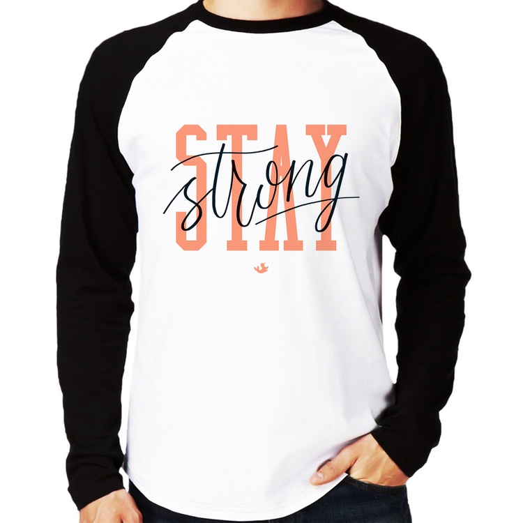 Camiseta Raglan Stay Strong Manga Longa