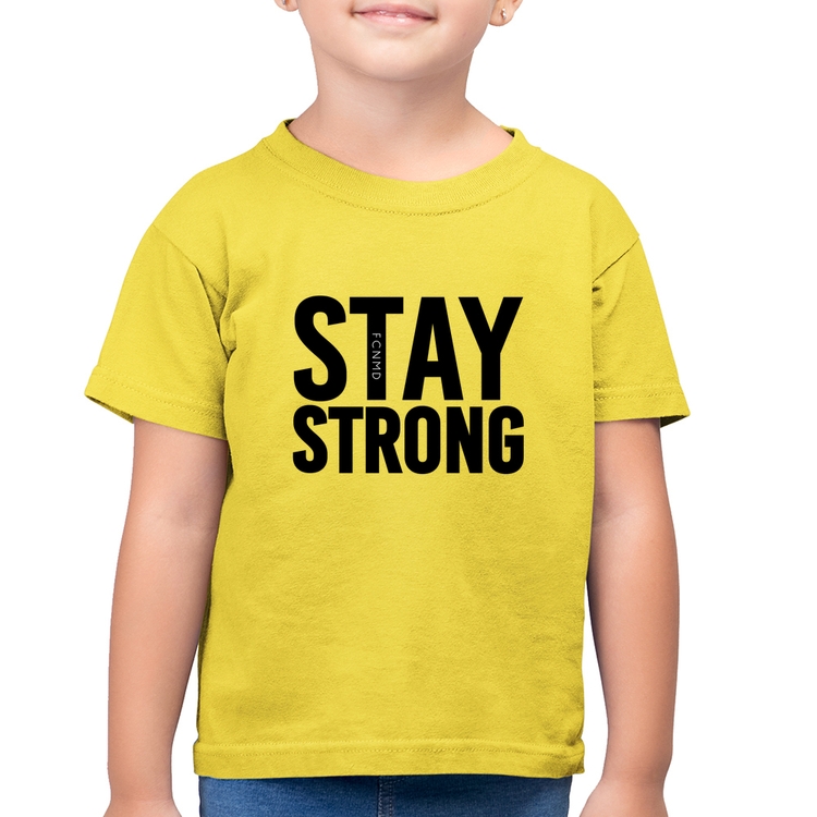 Camiseta Algodão Infantil Stay Strong - Amarelo Canário