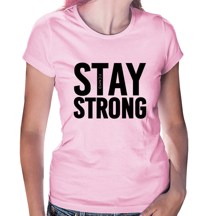 Baby Look Stay Strong - Rosa Bebê