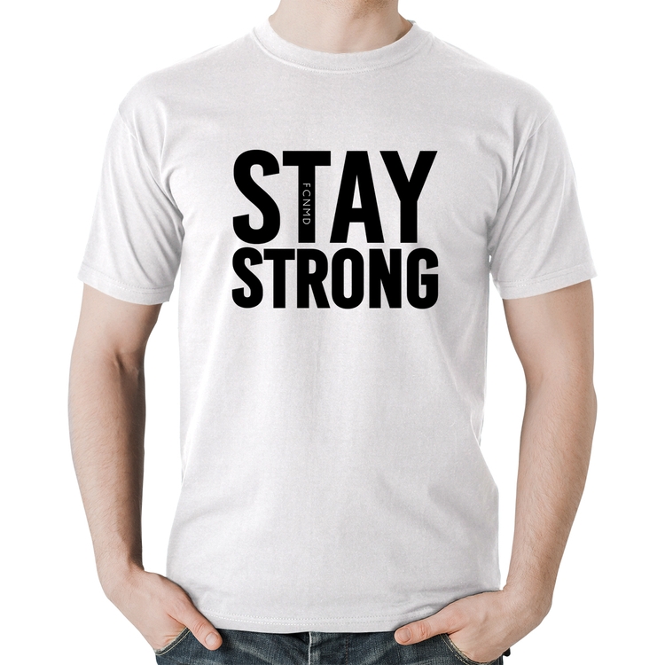 Camiseta Algodão Stay Strong - Branca