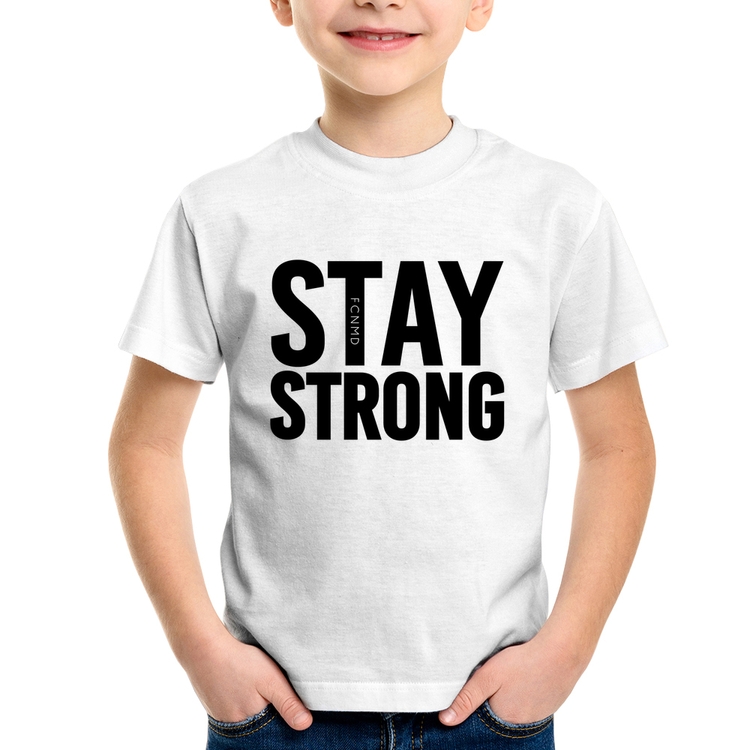 Camiseta Infantil Stay Strong