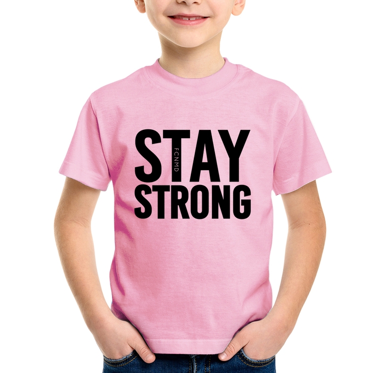 Camiseta Infantil Stay Strong - Rosa Bebê