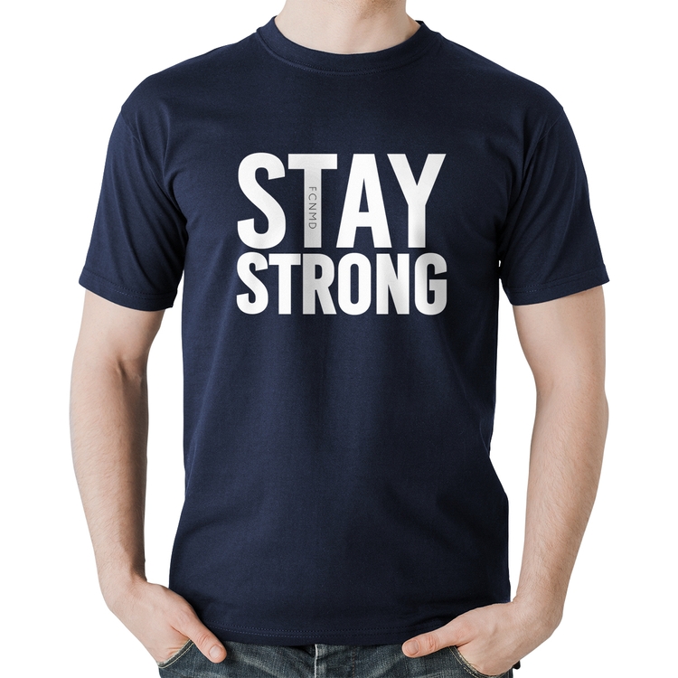 Camiseta Algodão Stay Strong - Marinho