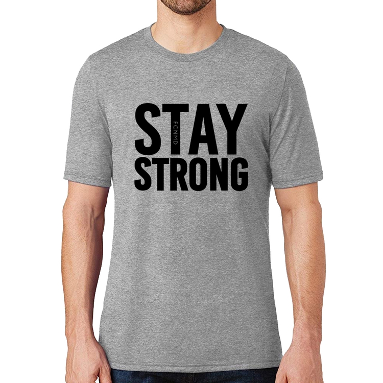 Camiseta Stay Strong - Cinza