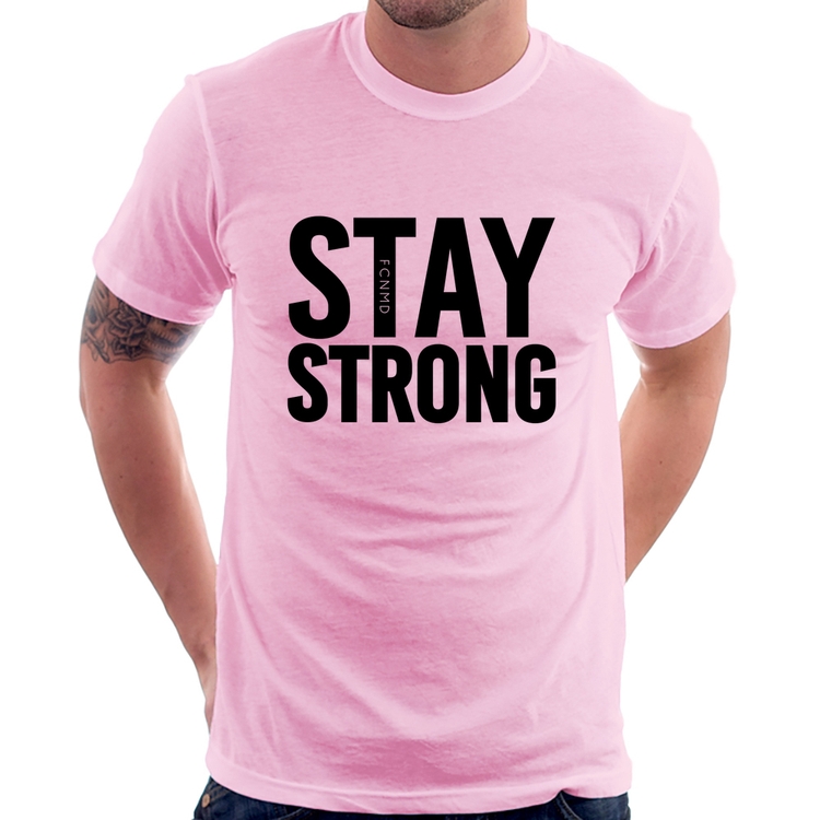 Camiseta Stay Strong - Rosa Bebê