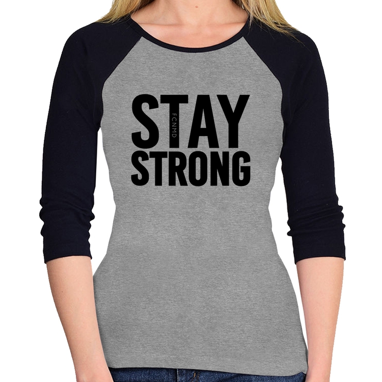 Baby Look Raglan Stay Strong Manga 3/4 - Cinza/Preto