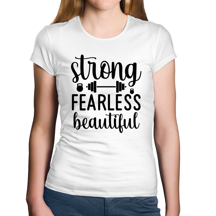 Baby Look Algodão Strong Fearless Beautiful - Branca