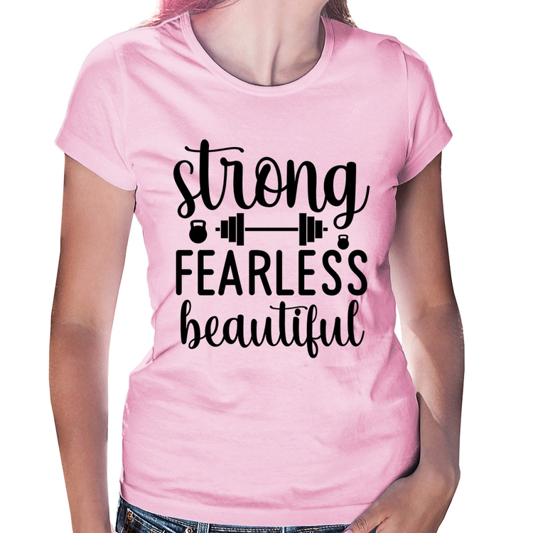 Baby Look Strong Fearless Beautiful - Rosa Bebê