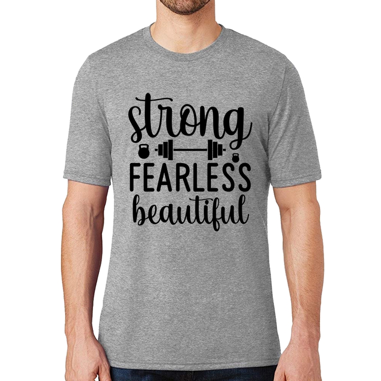 Camiseta Strong Fearless Beautiful - Cinza
