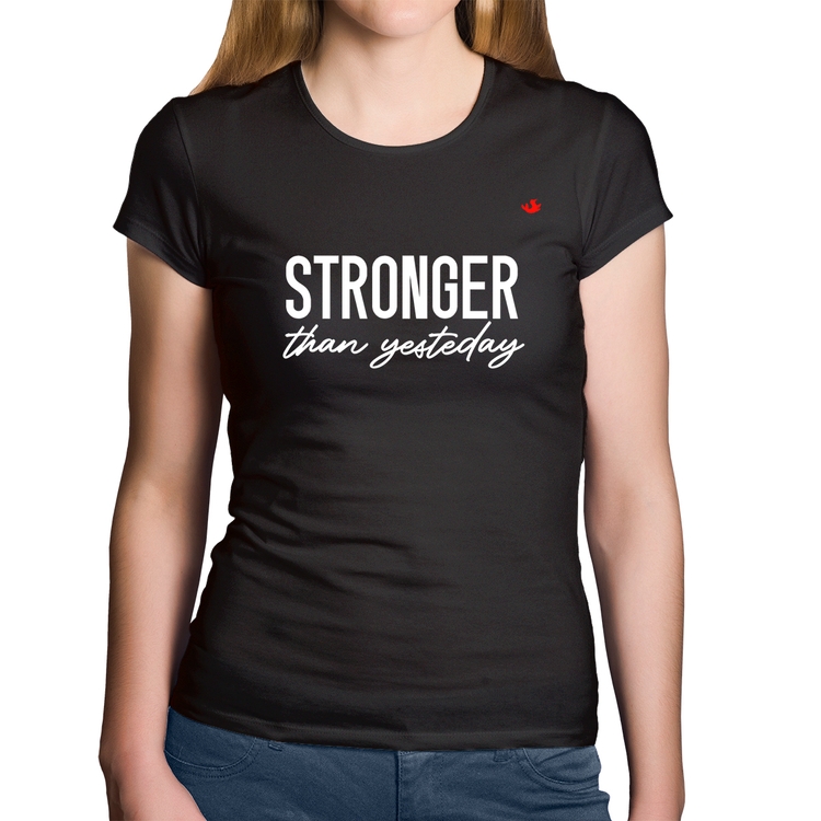 Baby Look Algodão Stronger than yesterday