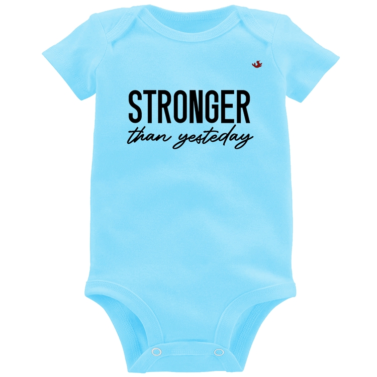 Body Bebê Stronger than yesterday - Azul Bebê