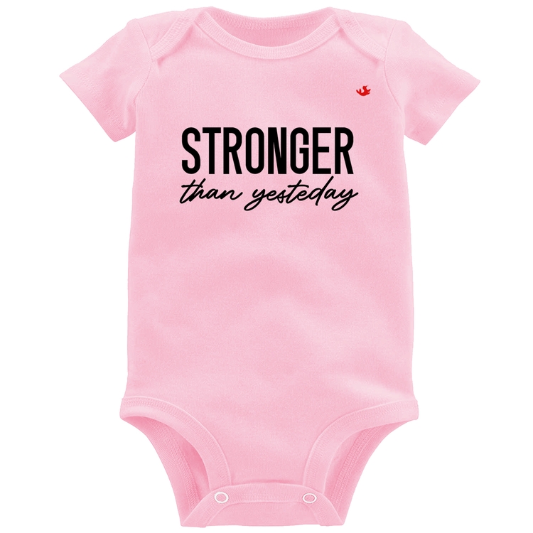 Body Bebê Stronger than yesterday - Rosa Bebê