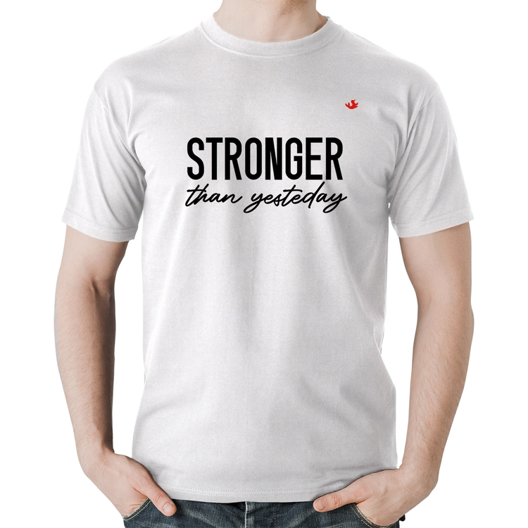 Camiseta Algodão Stronger than yesterday - Branca