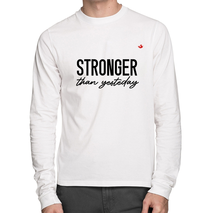 Camiseta Algodão Stronger than yesterday Manga Longa - Branca