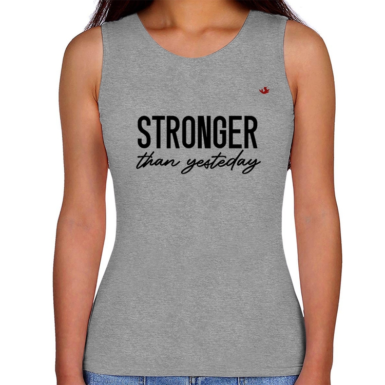 Regata Feminina Stronger than yesterday - Cinza