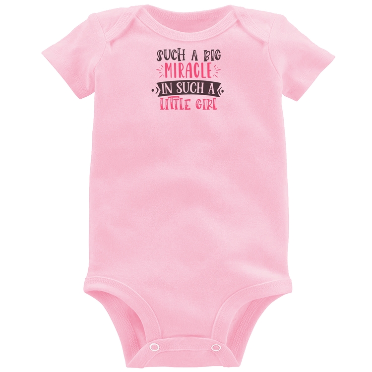 Body Bebê Such a big miracle in a such litle girl - Rosa Bebê
