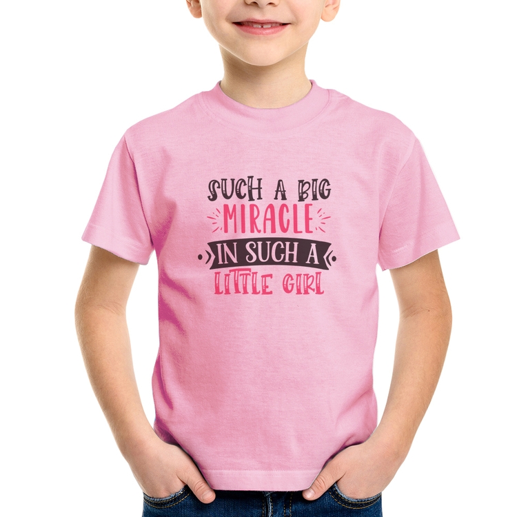 Camiseta Infantil Such a big miracle in a such litle girl - Rosa Bebê