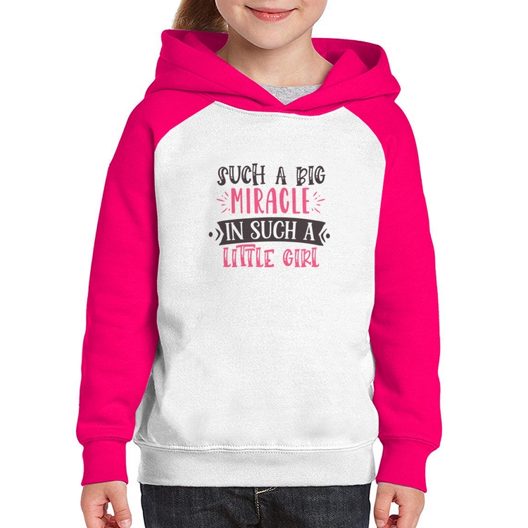 Moletom Infantil Such a big miracle in a such litle girl - Branco/Rosa