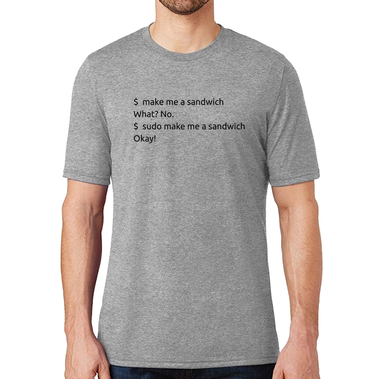 Camiseta Sudo make me a sandwich - Cinza