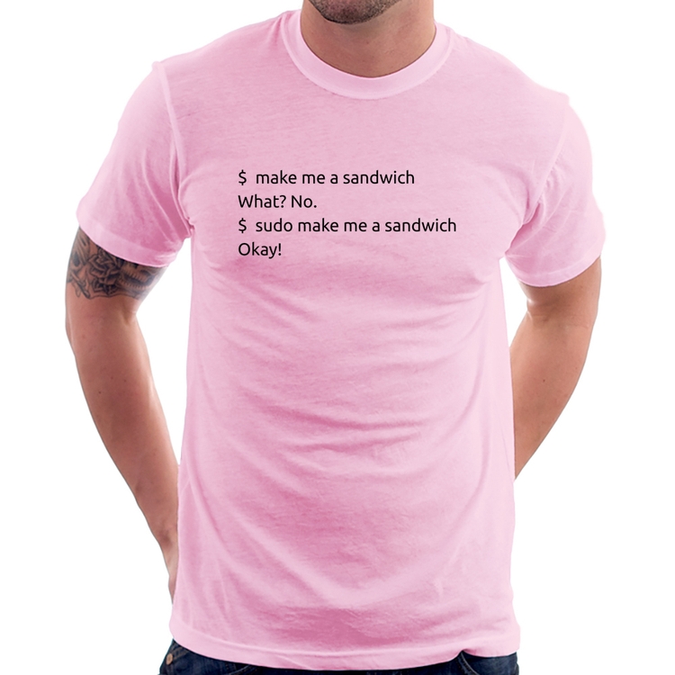 Camiseta Sudo make me a sandwich - Rosa Bebê