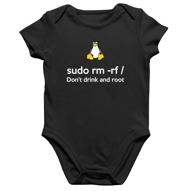 Body Bebê Algodão sudo rm -rf / (Don't drink and root)
