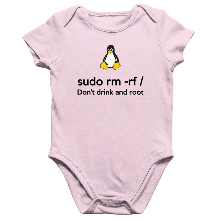 Body Bebê Algodão sudo rm -rf / (Don't drink and root) - Rosa Bebê