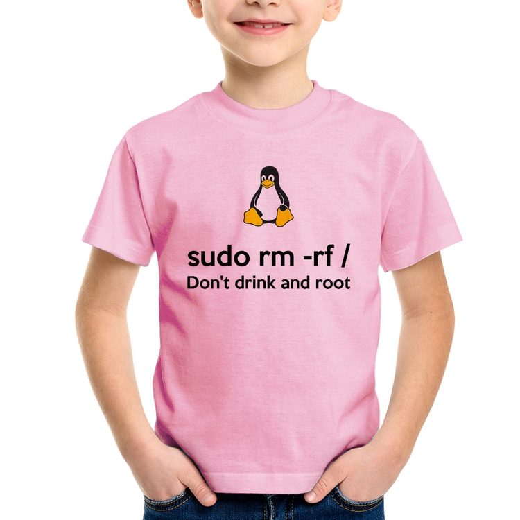 Camiseta Infantil sudo rm -rf / (Don't drink and root) - Rosa Bebê